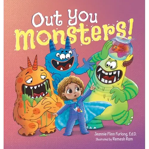 Out You Monsters!: A Children's Picture Book About Facing Fear For Kids Ages 4-8 - Hardcover 1