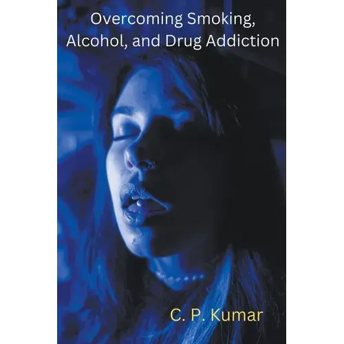 Overcoming Smoking, Alcohol, And Drug Addiction - Paperback 1