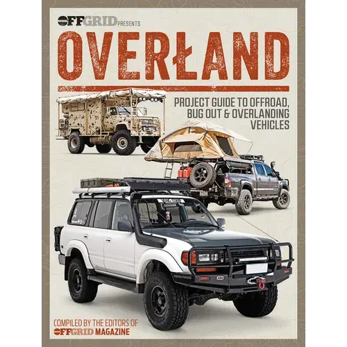 Overland: Project Guide To Offroad, Bug Out & Overlanding Vehicles - Paperback 1