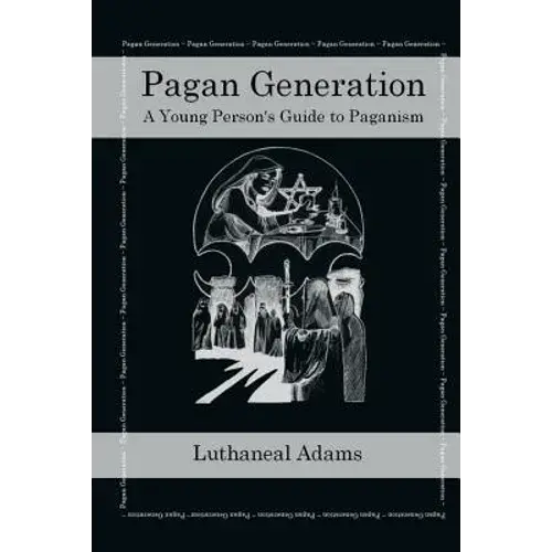 Pagan Generation: A Young Persons Guide To Paganism - Paperback 1