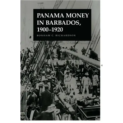 Panama Money In Barbados, 1900-1920: 1900-1920 - Paperback 1