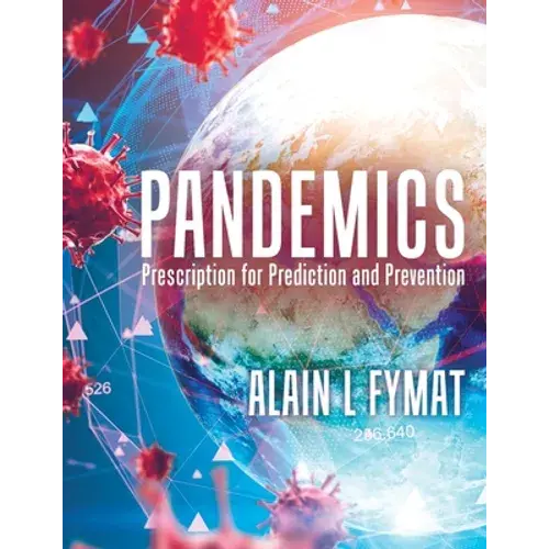 Pandemics: Prescription For Prediction And Prevention - Paperback 1