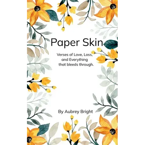 Paper Skin Verses Of Love, Loss, And Everything That Bleeds Through. - Paperback 1