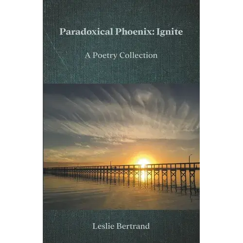 Paradoxical Phoenix: Ignite - Paperback 1