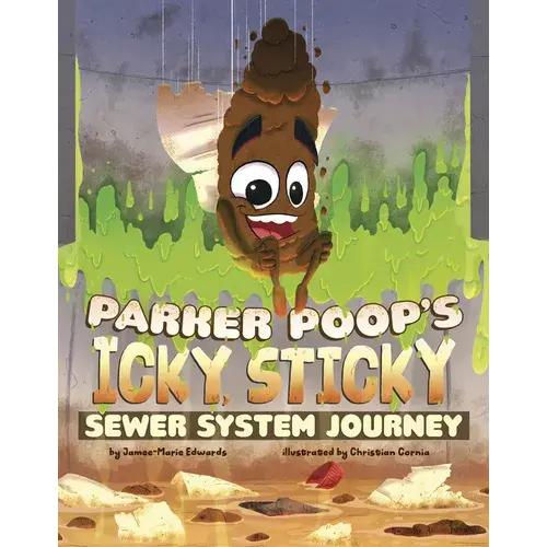 Parker Poop's Icky, Sticky Sewer System Journey - Paperback 1