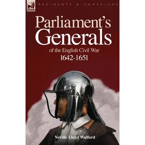 Parliament's Generals Of The English Civil War 1642-1651 - Paperback 1