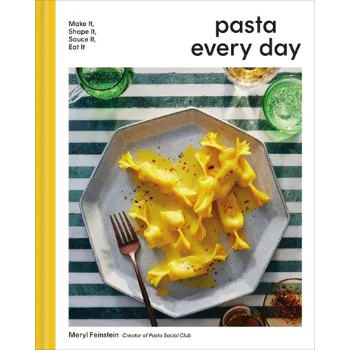 Pasta Every Day: Make It, Shape It, Sauce It, Eat It - Hardcover 1