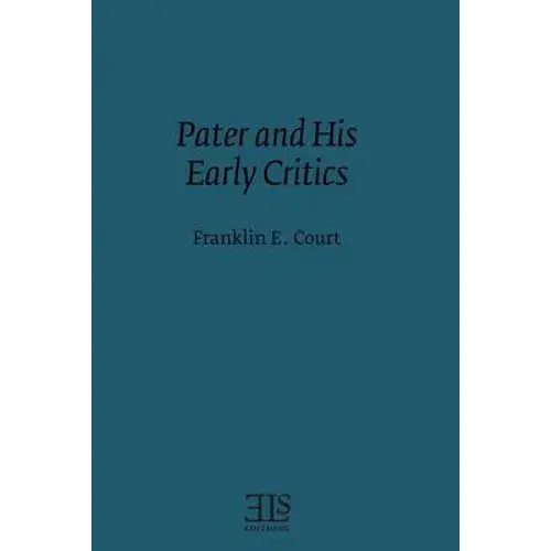 Pater And His Early Critics - Paperback 1