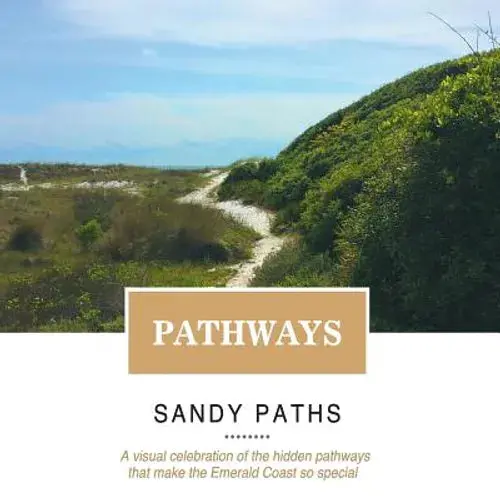 Pathways: A Visual Celebration Of The Hidden Pathways That Make The Emerald Coast So Special - Paperback 1