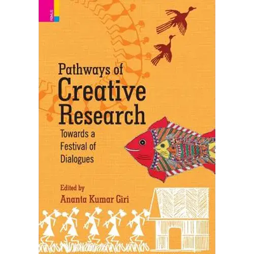 Pathways Of Creative Research: Towards A Festival Of Dialogues - Hardcover 1