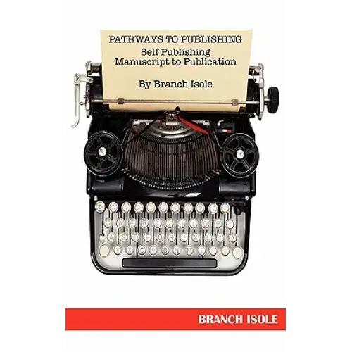Pathways To Publishing Self Publishing Manuscript To Publication - Paperback 1