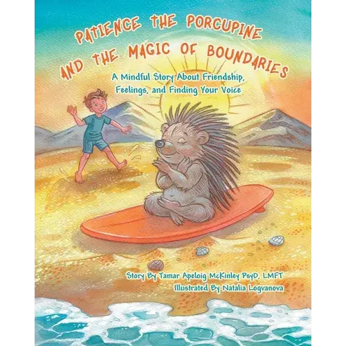 Patience The Porcupine And The Magic Of Boundaries: A Mindful Story - Paperback 1