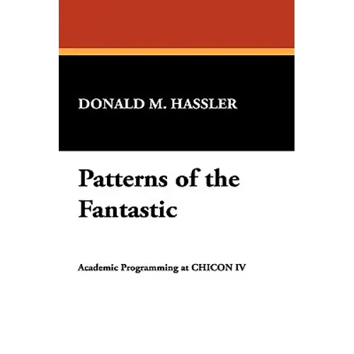 Patterns Of The Fantastic: Academic Programming At Chicon Iv - Paperback 1