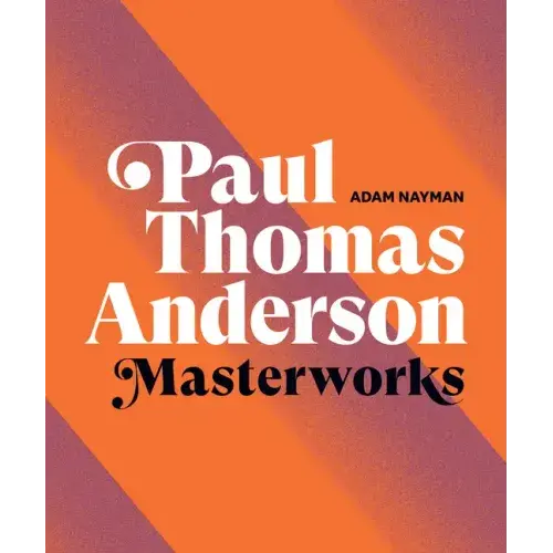 Paul Thomas Anderson: Masterworks: A Filmmaker's Creative Journey - Hardcover 1