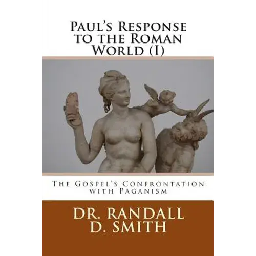 Paul's Response To The Roman World (I): The Gospel Confronted Paganism - Paperback 1