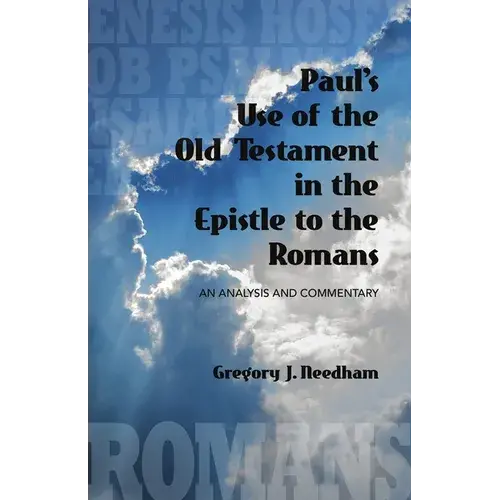 Paul's Use Of The Old Testament In The Epistle To The Romans: An Analysis And Commentary - Paperback 1