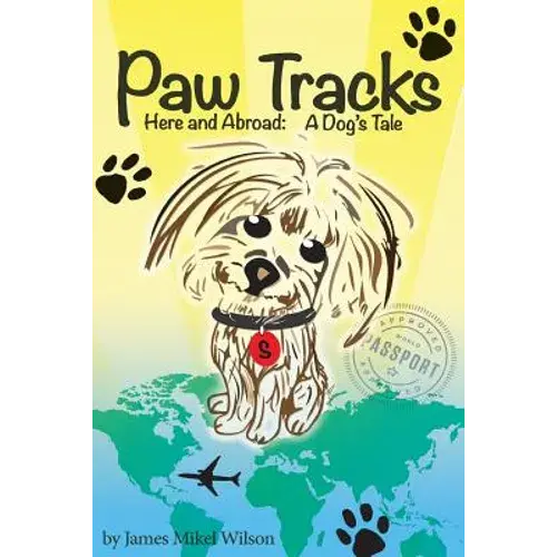 Paw Tracks Here And Abroad: A Dog's Tale - Paperback 1