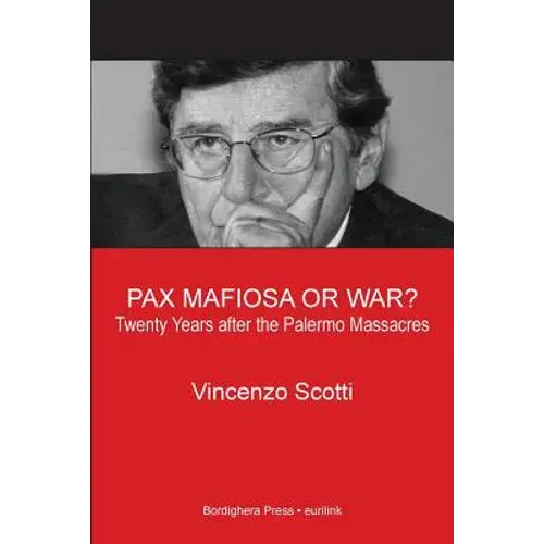 Pax Mafiosa Or War? Twenty Years After The Palermo Massacres - Paperback 1