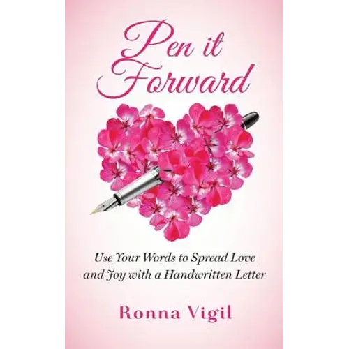 Pen It Forward: Use Your Words To Spread Love And Joy With A Handwritten Letter - Paperback 1