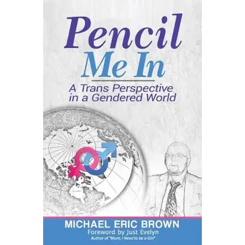 Pencil Me In: A Trans Perspective In A Gendered World - Paperback 1