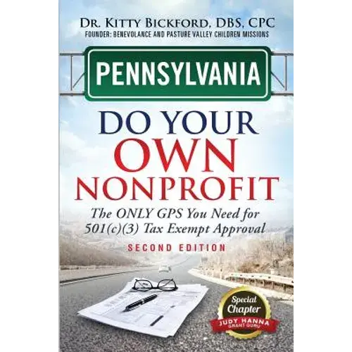 Pennsylvania Do Your Own Nonprofit: The Only Gps You Need For 501C3 Tax Exempt Approval - Paperback 1