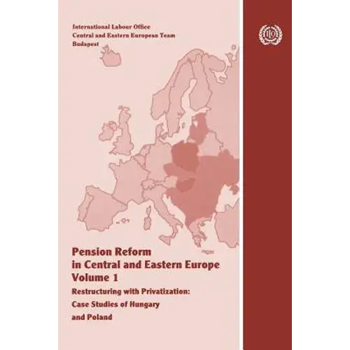 Pension Reform In Central And Eastern Europe. Vol.I. Restructuring With Privatization. Case Studies Of Hungary And Poland - Paperback 1