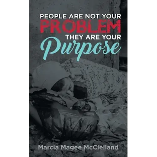 People Are Not Your Problem, They Are Your Purpose - Paperback 1