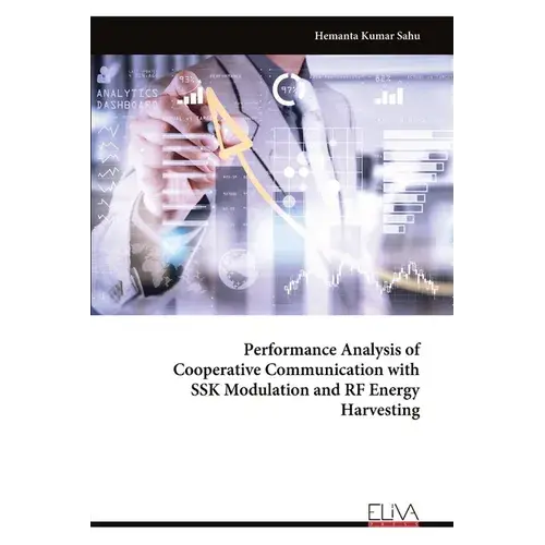 Performance Analysis Of Cooperative Communication With Ssk Modulation And Rf Energy Harvesting - Paperback 1