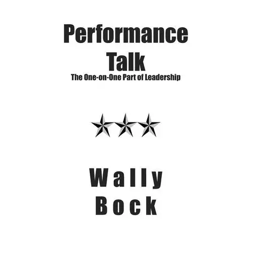 Performance Talk: The One-On-One Part Of Leadership - Paperback 1