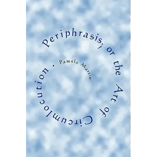 Periphrasis; Or The Art Of Circumlocution - Paperback 1