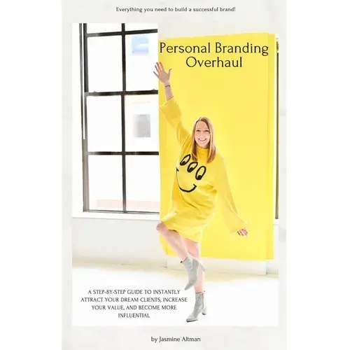 Personal Branding Overhaul: A Step-By-Step Guide To Instantly Attract Your Dream Clients, Increase Your Value, And Become More Influential. - Paperback 1