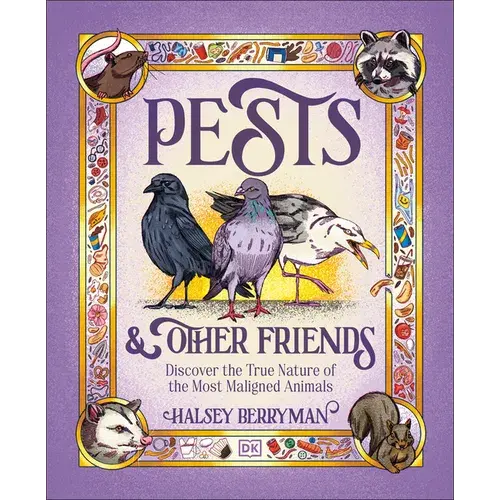 Pests & Other Friends: Discover The True Nature Of The Most Maligned Animals - Hardcover 1