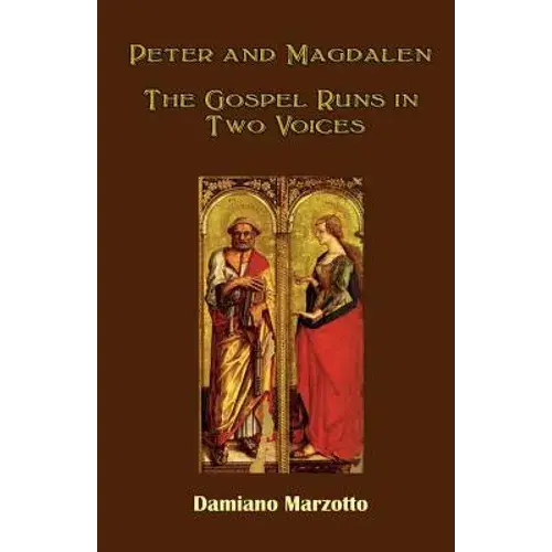 Peter And Magdalen: The Gospel Runs In Two Voices - Paperback 1