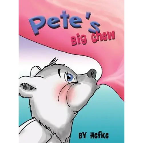 Pete's Big Chew - Hardcover 1