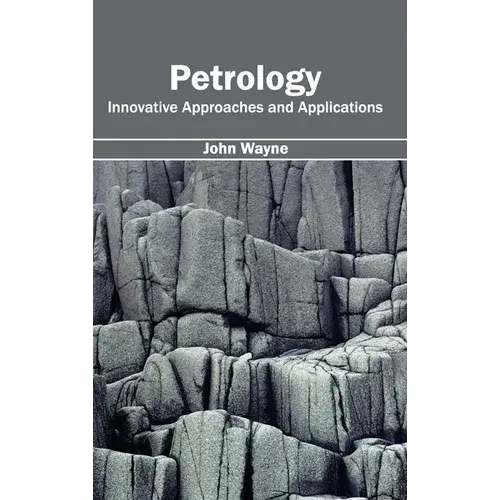 Petrology: Innovative Approaches And Applications - Hardcover 1