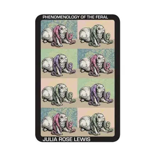 Phenomenology Of The Feral - Paperback 1