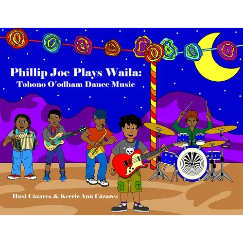 Phillip Joe Plays Waila: Tohono O'odham Dance Music - Hardcover 1