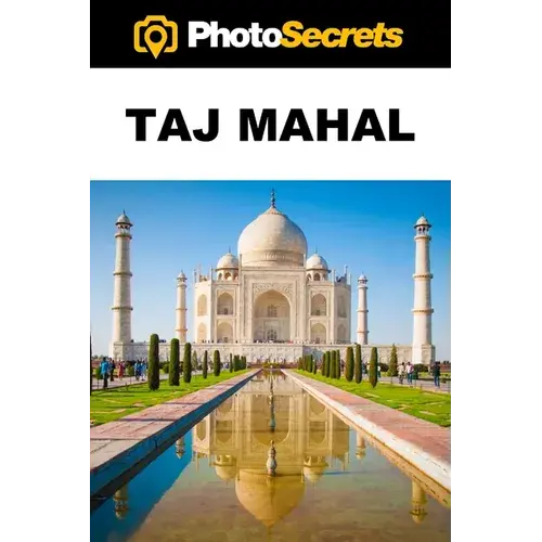 Photosecrets Taj Mahal: A Photographer's Guide [B&W] - Paperback 1