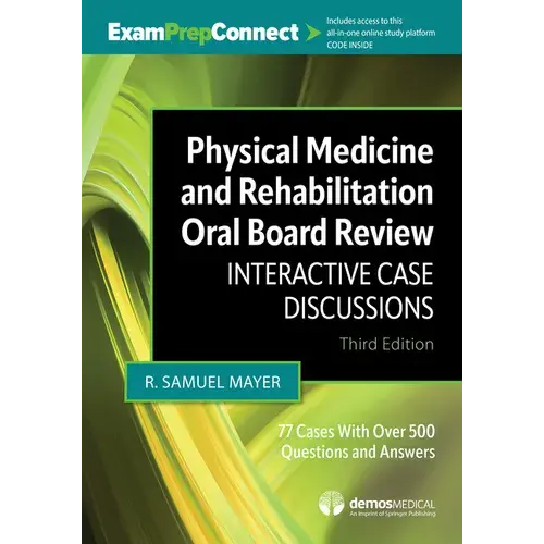 Physical Medicine And Rehabilitation Oral Board Review: Interactive Case Discussions - Paperback 1