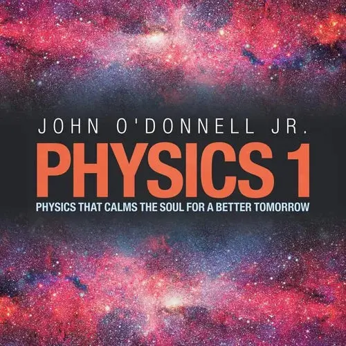 Physics 1: Physics That Calms The Soul For A Better Tomorrow - Paperback 1
