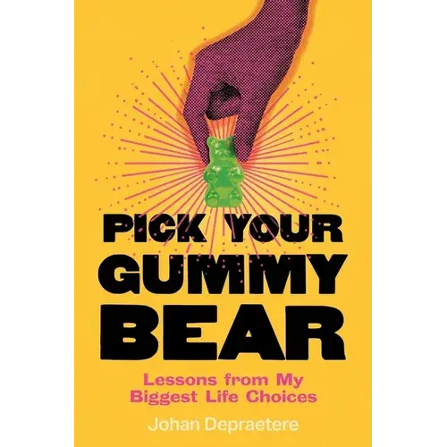 Pick Your Gummy Bear: Lessons From My Biggest Life Choices - Paperback 1