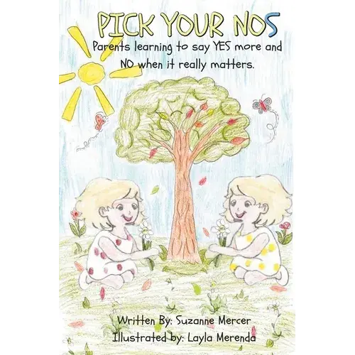 Pick Your Nos: Parents Learning To Say Yes More And No When It Really Matters. - Paperback 1