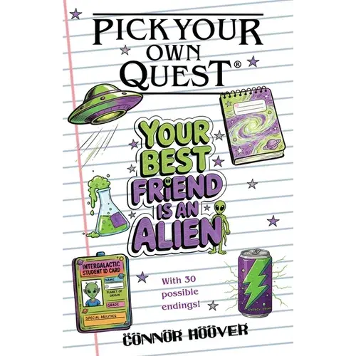 Pick Your Own Quest: Your Best Friend Is An Alien - Paperback 1