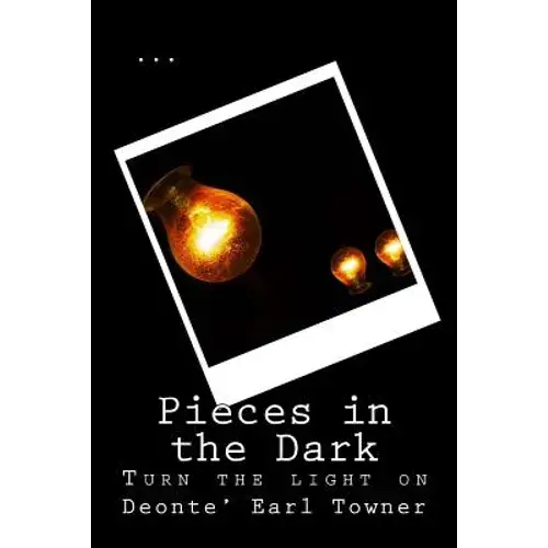 Pieces In The Dark: Turn The Light On - Paperback 1