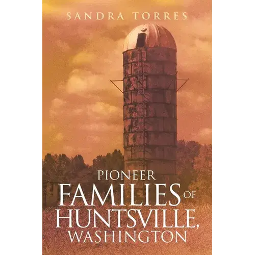Pioneer Families Of Huntsville, Washington - Paperback 1