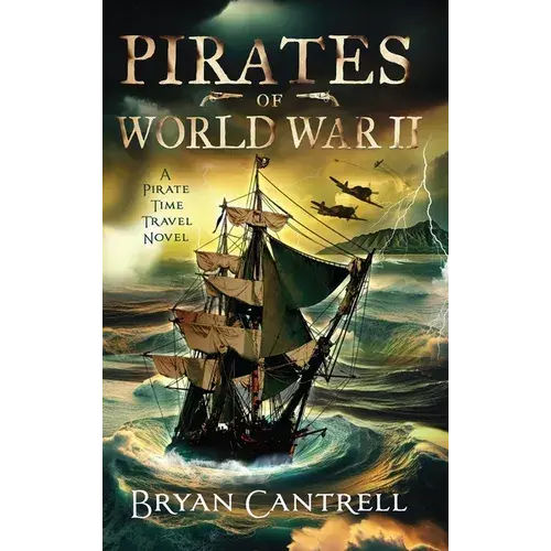 Pirates Of World War Ii: A Pirate Time Travel Novel - Hardcover 1