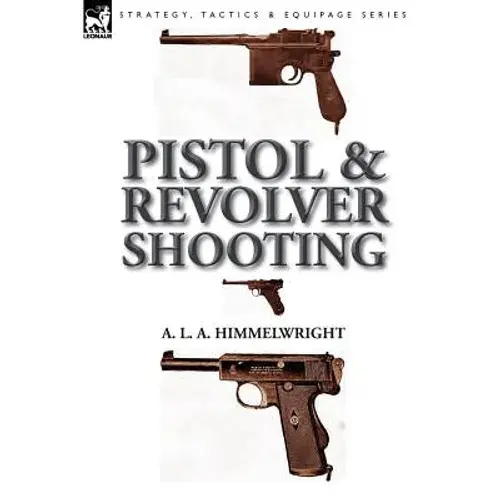 Pistol And Revolver Shooting - Hardcover 1