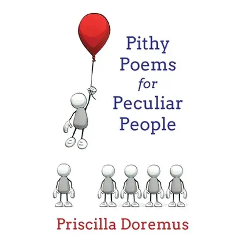 Pithy Poems For Peculiar People - Hardcover 1