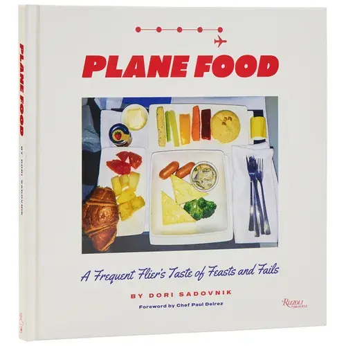Plane Food: A Frequent Flier's Taste Of Feasts And Fails - Hardcover 1