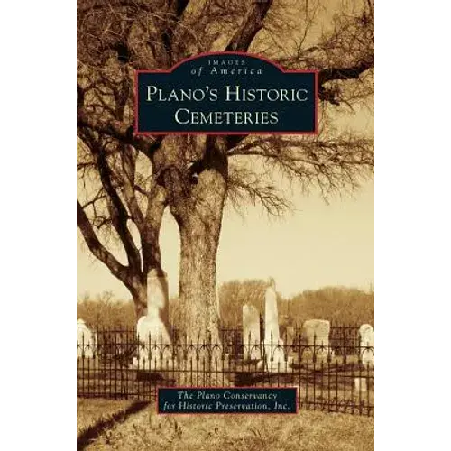 Plano's Historic Cemeteries - Hardcover 1